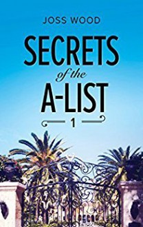 Secrets of the A-List - Joss Wood