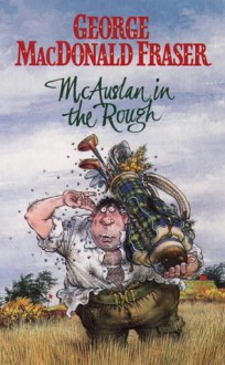 McAuslan in the Rough - George MacDonald Fraser