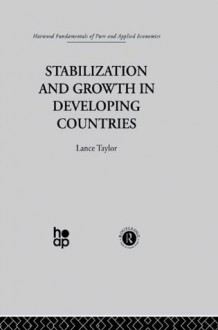 Stabilization and Growth in Developing Countries: A Structuralist Approach - L. Taylor