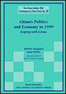 China's Politics And Economy In 1999: Coping With Crises - Yongnian Zheng, John Wong