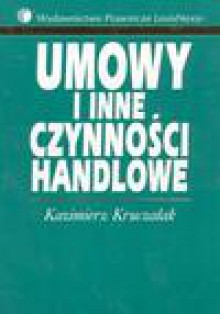 Umowy i inne czynności handlowe - Kazimierz Kruczalak