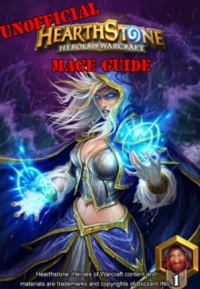 Unofficial Hearthstone Mage Guide - Ashley Russell