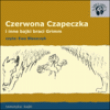 Czerwona Czapeczka - i inne bajki Braci Grimm - audiobook - Wilhelm, Jakub Grimm