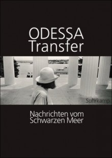 Odessa Transfer: Nachrichten vom Schwarzen Meer - Katharina Raabe, Monika Sznajderman, Andrzej Kramarz