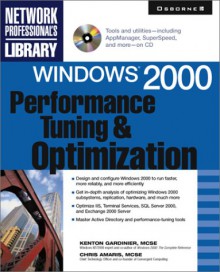 Windows 2000 Performance Tuning & Optimization [With CDROM] - Kenton Gardinier, Chris Amaris