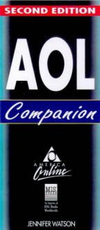 AOL Companion: The Quickest, Easiest Way to Discover America Online - Jennifer Watson, Bazarte