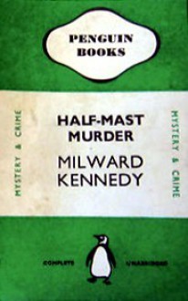 Half-Mast Murder - Milward Kennedy