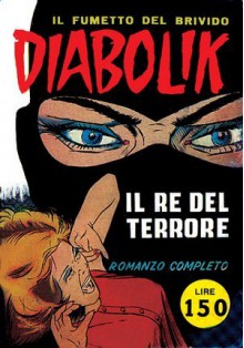 Diabolik Prima Serie n. 1: Il re del terrore - Angela Giussani, Luciana Giussani, Zarcone