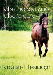 The Horse and the Tiger - Muriel Lennox, Judith Winnifred Mappin, Francine O'Halloran