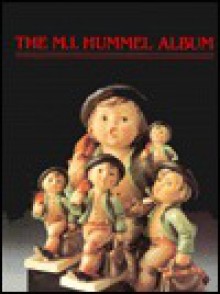 The M.I. Hummel Album - Joan N. Ostroff, Robert Miller, Eric Ehrmann