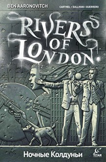 Rivers of London: Night Witch #1 - Ben Aaronovitch, Andrew Cartmel, Lee Sullivan, Luis Guerrero