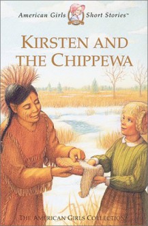 Kirsten and the Chippewa - Janet Beeler Shaw, Susan McAliley, Philip Hood