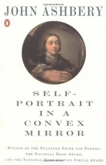 Self-Portrait in a Convex Mirror - John Ashbery