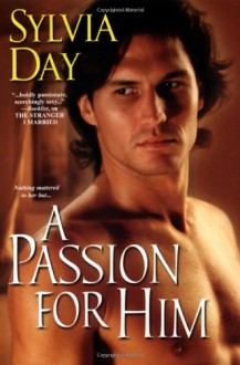 A Passion for Him (Georgian, Book 3) - Sylvia Day