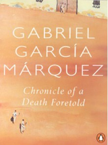 Chronicle of a Death Foretold - Gabriel García Márquez