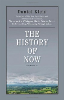 The History of Now - Daniel Klein, Carrington MacDuffie