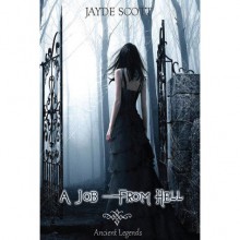 A Job From Hell (Ancient Legends, #1) - Jayde Scott