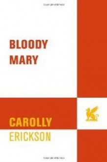 Bloody Mary - Carolly Erickson