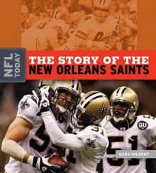 The Story of the New Orleans Saints - Sara Gilbert