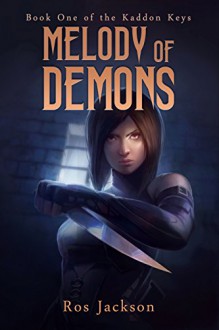 Melody of Demons (The Kaddon Keys Book 1) - Ros Jackson