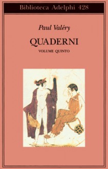 Quaderni Vol. V: Affettività - Eros - Theta - Bios - Paul Valéry, Judith Robinson-Valéry, Ruggero Guarini