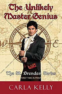 The Unlikely Master Genius (St. Brendan Book 1) - Carla Kelly