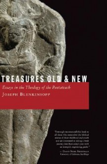 Treasures Old and New: Essays in the Theology of the Pentateuch - Joseph Blenkinsopp