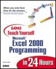 Sams Teach Yourself Excel 2000 Programming in 24 Hours - Sharon Podlin, Jeff Webb