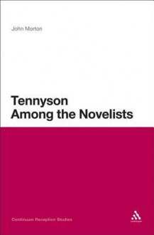 Tennyson Among the Novelists - John Morton