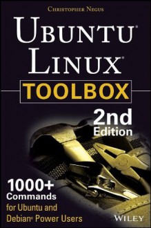 Ubuntu Linux Toolbox: 1000+ Commands for Power Users - Christopher Negus