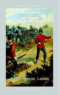 Discovering Artillery - Robert Wilkinson-Latham