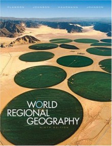 World Regional Geography (9th Edition) - David L. Clawson, Merrill L. Johnson, Douglas L. Johnson, Viola Haarmann, Christopher A. Airriess, Robert L. Argenbright, Samuel A Aryeetey-Attoh, Bella Bychkova Jordan, William C. Rowe, Jack F. Williams