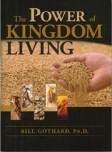 The Power of Kingdom Living - Bill Gothard