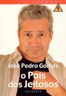 O País dos Jeitosos - José Pedro Gomes