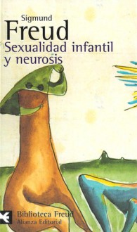 Sexualidad infantil y neurosis - Sigmund Freud