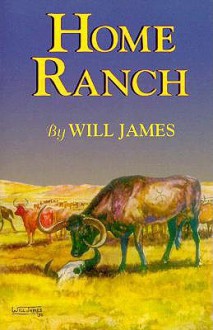 Home Ranch (Tumbleweed) (Tumbleweed Series) - Will James