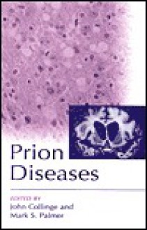 Prion Diseases - John Collinge