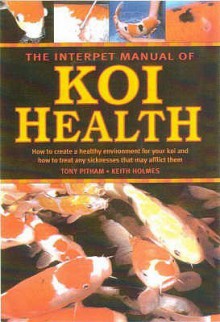 Interpet Manual Of Koi Health - Tony Pitham, Keith Holmes