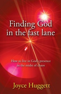 Finding God in the Fast Lane - Joyce Huggett