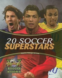 20 Soccer Superstars (World Soccer Books) - Mauricio Velazquez De Leon