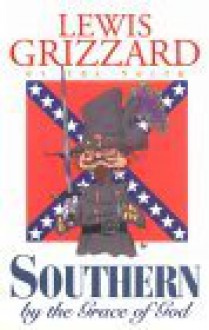 Southern by the Grace of God - Lewis Grizzard, Gerrie Ferris