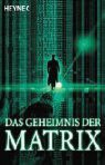 Das Geheimnis Der Matrix - Karen Haber, Peter Robert