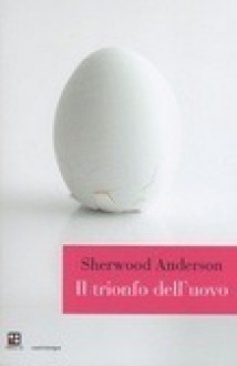 Il trionfo dell'uovo - Sherwood Anderson, Daniele Suardi