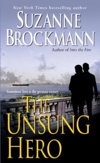 The Unsung Hero (Troubleshooters, Book 1) by Brockmann, Suzanne (2000) Mass Market Paperback - Suzanne Brockmann