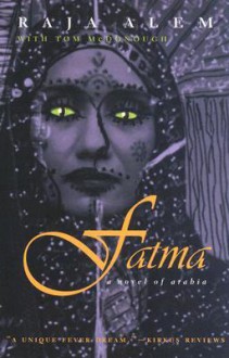 Fatma: A Novel of Arabia (Middle East Literature in Translation) - Raja Alem, رجاء عالم, Tom McDonough