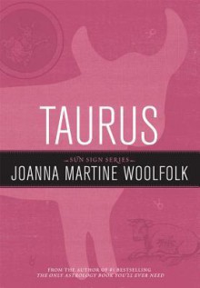 Taurus: Sun Sign Series - Joanna Martine Woolfolk