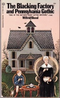 The Blacking Factory & Pennsylvania Gothic - Wilfrid Sheed