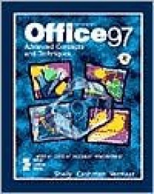 Microsoft Office 97: Advanced Concepts And Techniques (Shelley Cashman Series) - Gary B. Shelly, Thomas J. Cashman, Misty E. Vermaat