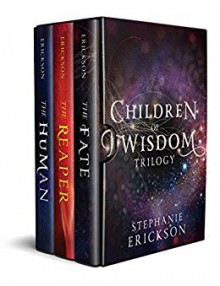 The Children of Wisdom Trilogy - Stephanie Erickson