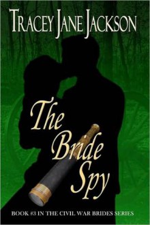 The Bride Spy - Tracey Jane Jackson